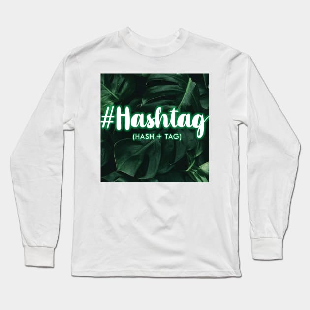 Hashtag Long Sleeve T-Shirt by ArtNimexion